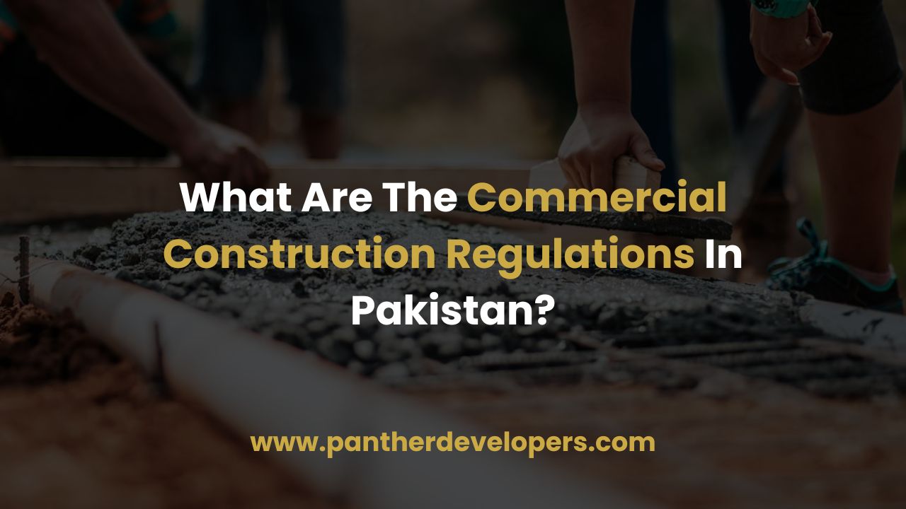 What Are The Commercial Construction Regulations In Pakistan