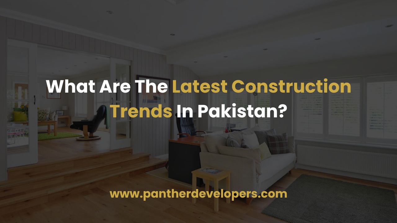 What Are The Latest Construction Trends In Pakistan